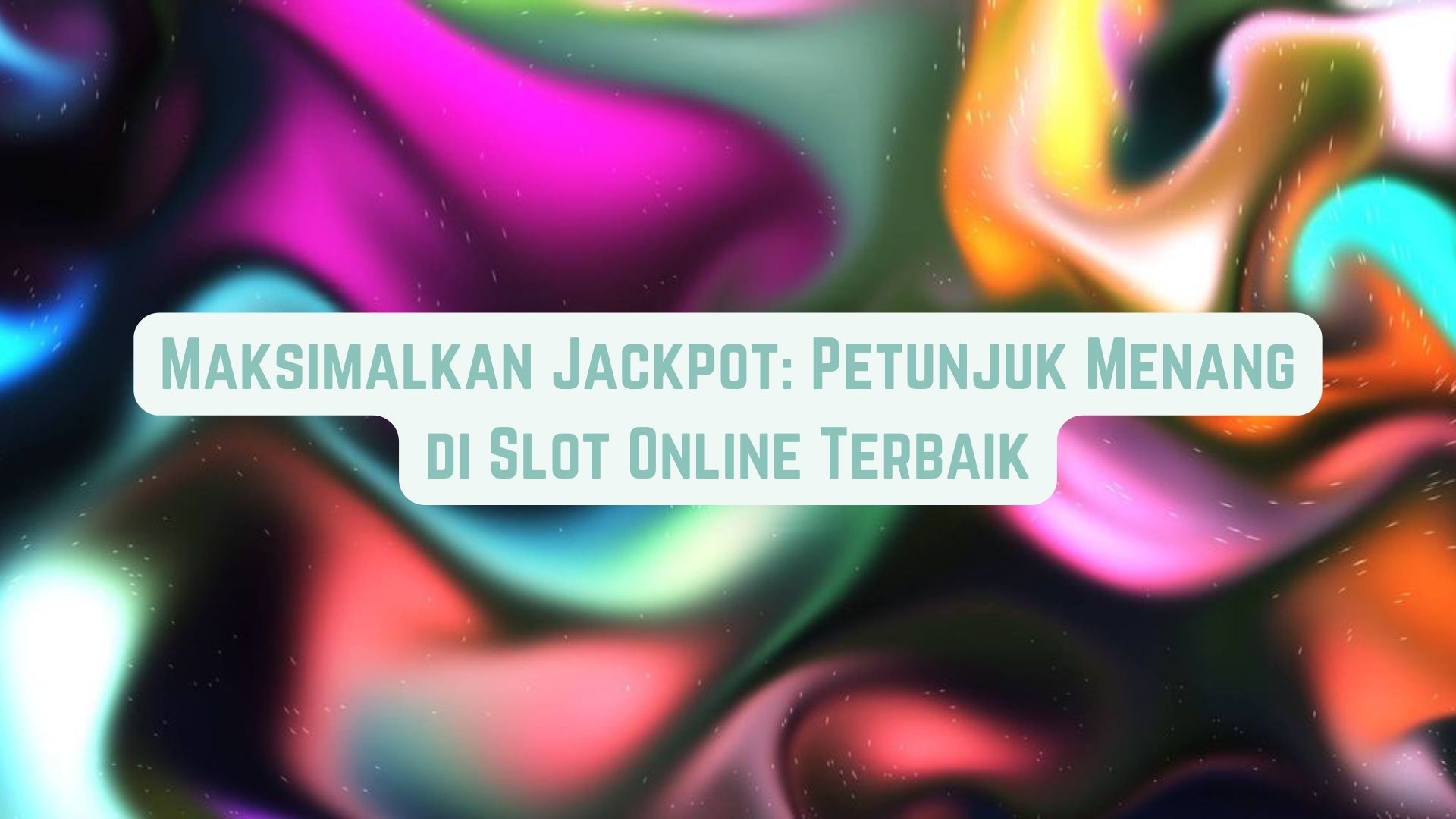 Maksimalkan Jackpot: Petunjuk Menang di Game Online Terbaik