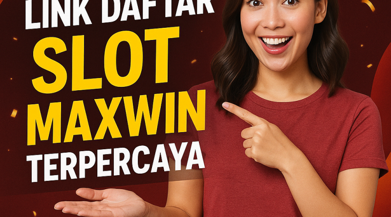 Slot Maxwin Terpercaya
